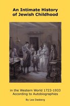 An Intimate History of Jewish Childhood in the Western World 1723-1953