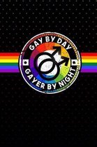 Gay By Day Gayer By Night