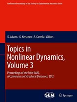 Conference Proceedings of the Society for Experimental Mechanics Series 28 - Topics in Nonlinear Dynamics, Volume 3