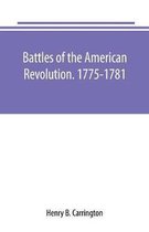 Battles of the American Revolution. 1775-1781. Historical and military criticism, with topographical illustration