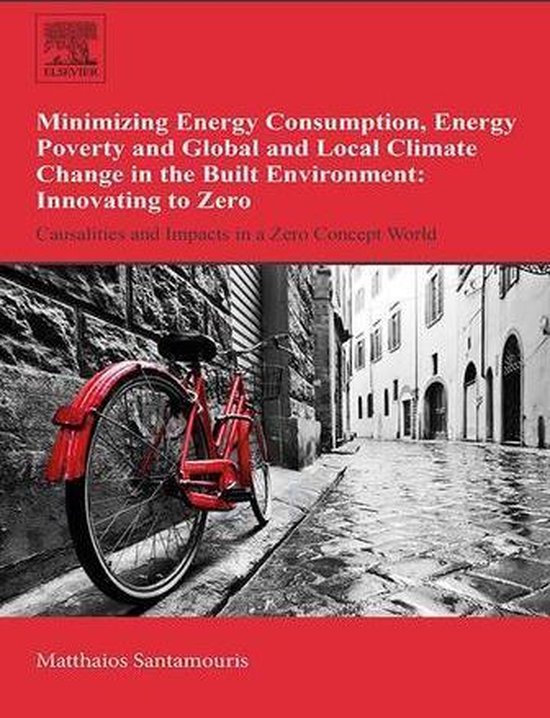 Minimizing Energy Consumption, Energy Poverty and Global and Local Climate Change in the Built Environment: Innovating to Zero