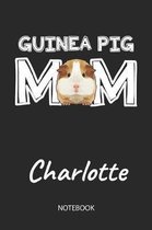 Guinea Pig Mom - Charlotte - Notebook