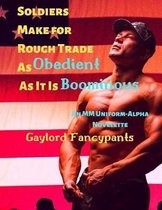 Soldiers Make for Rough Trade As Obedient As It Is Boominous