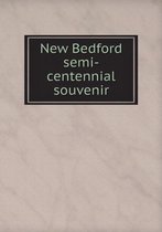 New Bedford semi-centennial souvenir