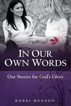 In Our Own Words
