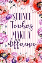 Science Teachers Make A Difference