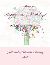 Happy 53rd Birthday!: Guest Book & Celebration Memory Book