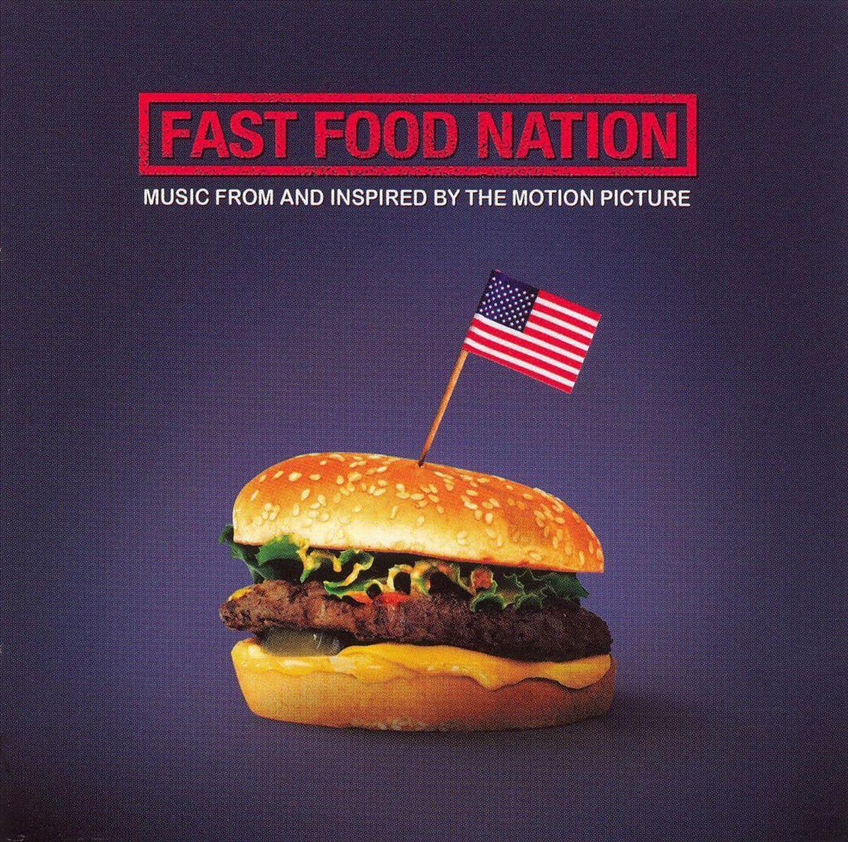 Fast Food Nation: Music from and Inspired by the Motion Picture