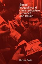 Social Inequality and Class Radicalism in France and Britain