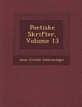 Poetiske Skrifter, Volume 13