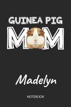 Guinea Pig Mom - Madelyn - Notebook