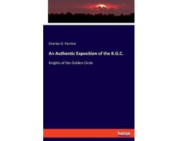 An Authentic Exposition of the K.G.C.
