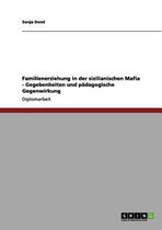 Familienerziehung in Der Sizilianischen Mafia - Gegebenheiten Und P dagogische Gegenwirkung