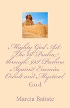 Mighty God Art The 1st Psalm through 91st Psalms Against Enemies Occult and Mystical