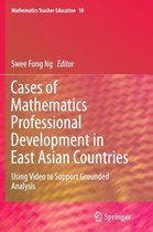 Mathematics Teacher Education- Cases of Mathematics Professional Development in East Asian Countries