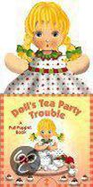 Doll's Tea Party Touble