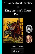 A Connecticut Yankee in King Arthur's Court, Part 8