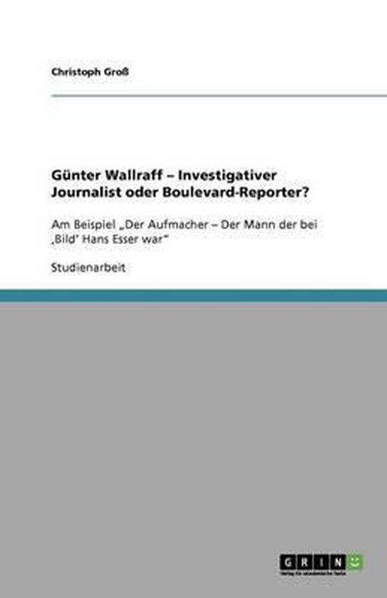 Günter Wallraff - Investigativer Journalist oder Boulevard- ... - cover