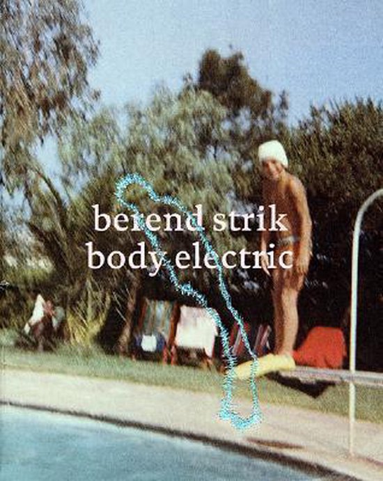Cover van het boek 'Berend Strik body electric' van Hans van Houwelingen