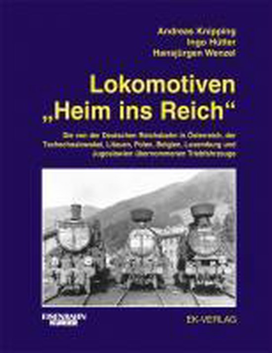 Boekomslag met de titel 'Lokomotiven "Heim ins Reich"' en drie oude locomotieven op de voorgrond.