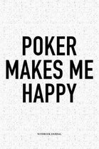 Poker Makes Me Happy