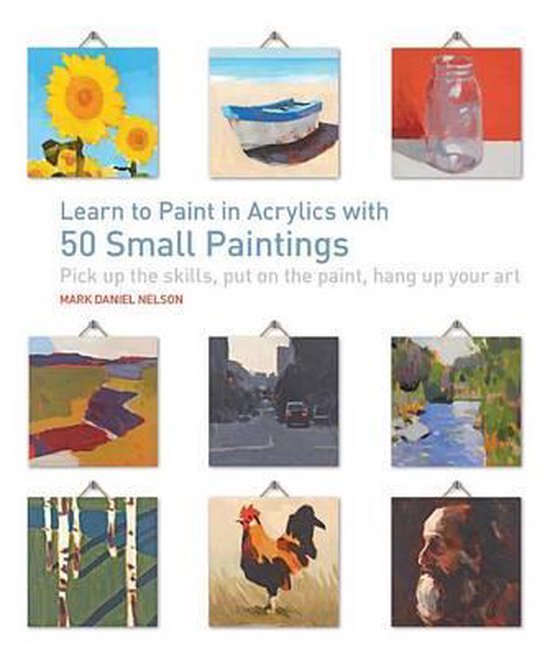 Learn to Paint in Acrylics with 50 Small Paintings - cover