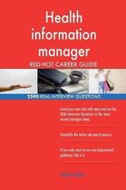 Health Information Manager Red-Hot Career Guide; 2590 Real Interview Questions