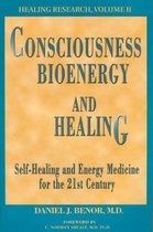 Consciousness, Bioenergy, and Healing