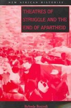 Theatres Of Struggle And The End Of Apartheid
