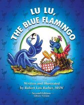 Lu Lu, the Blue Flamingo (Second Edition- Library Version)