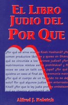 El Libro Judio del Por Que = Jewish Book of Why