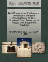 Nafi Corporation, Petitioner, V. American Arbitration Association Et Al. U.S. Supreme Court Transcript of Record with Supporting Pleadings