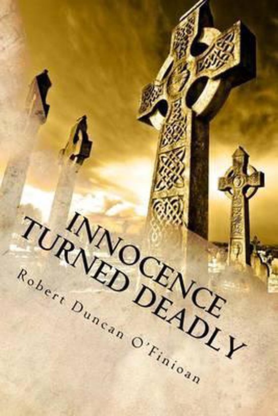 Innocence Turned Deadly, Robert Duncan O'Finioan | 9780615582344 ...