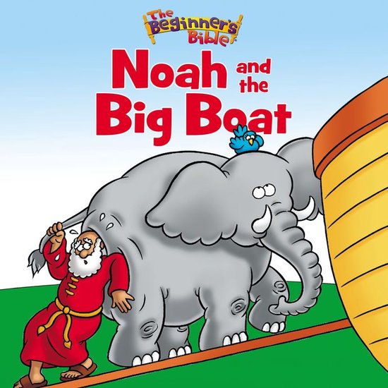 The Beginner's Bible - The Beginner's Bible Noah and the Big ... - cover