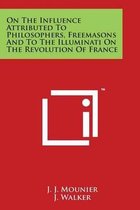 On the Influence Attributed to Philosophers, Freemasons and to the Illuminati on the Revolution of France