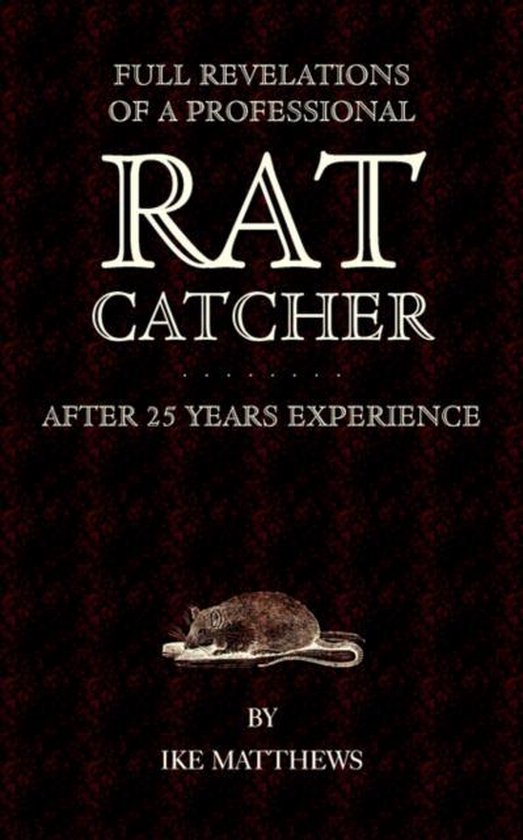 Full Revelations of a Professional Rat-Catcher After 25 Year ... - cover