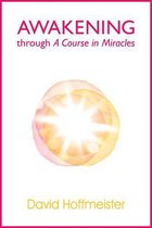 Awakening Through A Course In Miracles