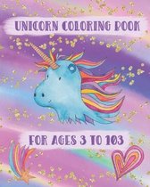 Unicorn Coloring Book For Ages 3 to 103