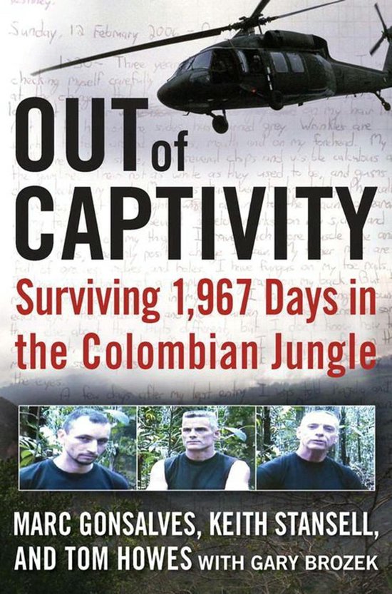 Boekcover met de titel 'Out of Captivity: Surviving 1,967 Days in the Colombian Jungle'. Een helikopter en drie mannenportretten.