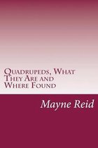 Quadrupeds, What They Are and Where Found