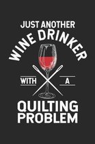 Just Another Wine Drinker With A Quilting Problem