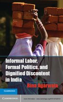Cambridge Studies in Contentious Politics -  Informal Labor, Formal Politics, and Dignified Discontent in India
