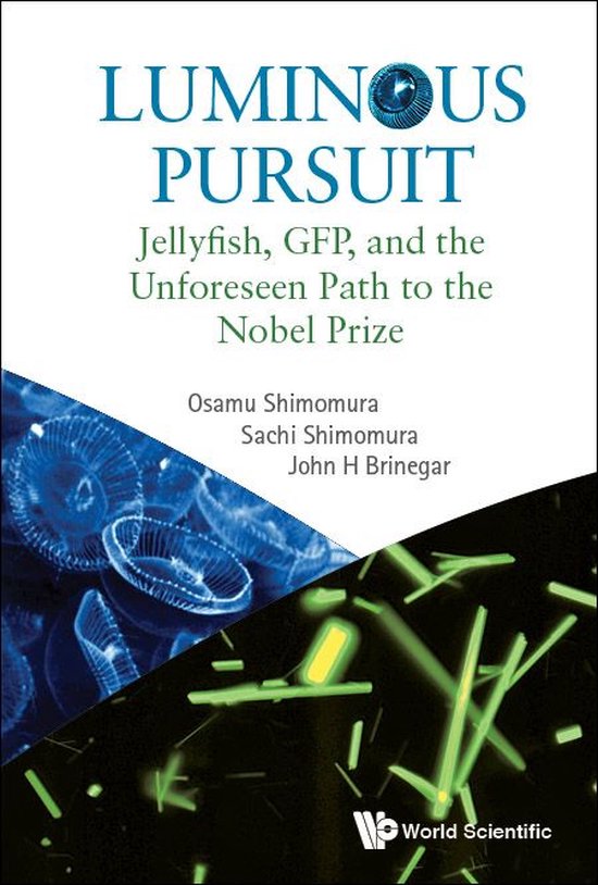 Luminous Pursuit: Jellyfish, Gfp, And The Unforeseen Path To ... - cover