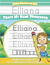 Elliana Letter Tracing for Kids Trace My Name Workbook