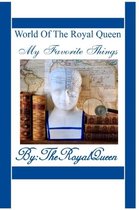 World Of The Royal Queen - My Favorite Things