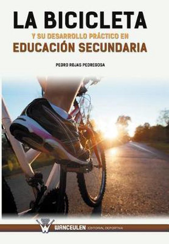 La bicicleta y su desarrollo práctico en educación secunda ... - cover