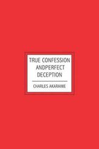 True Confession and Perfect Deception