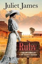 Ruby - Book 1 Come by Chance Mail Order Brides