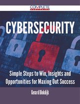Cybersecurity - Simple Steps to Win, Insights and Opportunities for Maxing Out Success