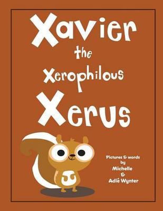 ABC Animals- Xavier the Xerophilous Xerus - cover